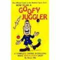 How To Be A Goofy Juggler by Bruce Fife