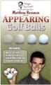 Appearing Golf Balls - Matt Reesman