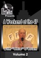 A Weekend at the 4F with OBIE O'Brien Vol. 2