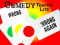 Comedy Traffic Light