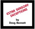Extra Sensory Deceptions by Doug Bennett