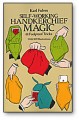Self Working Hankerchief Magic by Karl Fulves