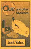 Clue & Other Mysteries - Jack Yates