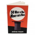 50 Ways To Make Money With Magic by Andrew Mayne (Autographed) - Book