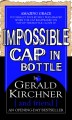 Impossible Cap In Bottle! by Gerald Kirchner