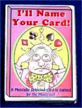 A spectator mentally selects any card from a deck. The magician then reveals the card by "naming" the card.