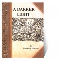 A Darker Light by Ronald J. Dayton - Book