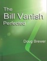 The Bill Vanish Perfected by Doug Brewer Maigc