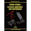 SPOOK SCHOOL: Tactical Equipment and Conversions