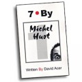 "7 By Michel Huot" by David Acer, Vol. 1 in the "7 By" Series - Book