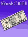 Mismade $5.00 Bill (Mis-Made)