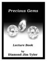 Precious Gems by Diamond Jim Tyler