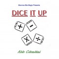 Dice It Up by Aldo Colombini - Trick